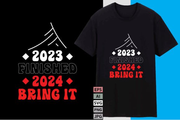 2023 FINISHED 2024 BRING IT Free Graphics & Freebies
