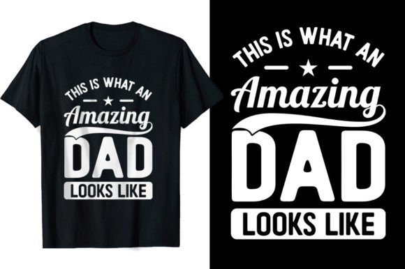 Amazing Dad Looks Like T-shirt Design: Graphics & Freebies