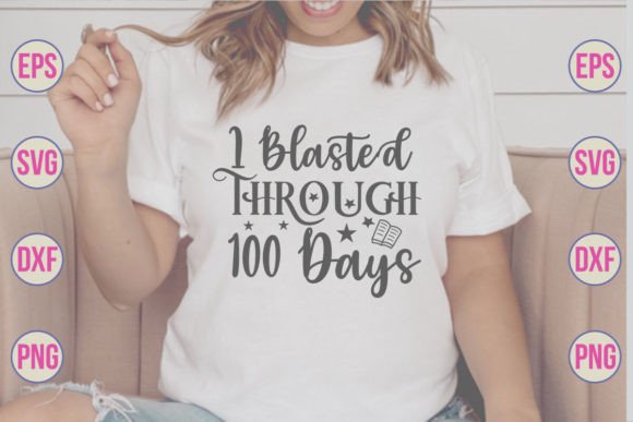 I Blasted Through 100 Days SVG Designs: Graphics & Freebies Review