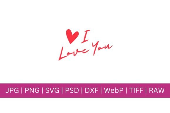 I Love You SVG Valentine Graphics & Freebies