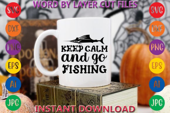 Keep Calm and Go Fishing Graphics Freebies Review