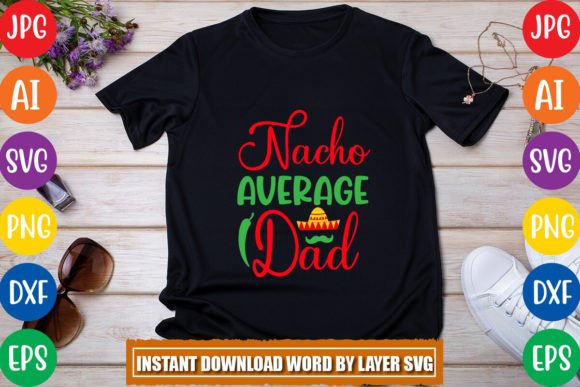 Nacho Average Dad SVG Graphics Freebies Review