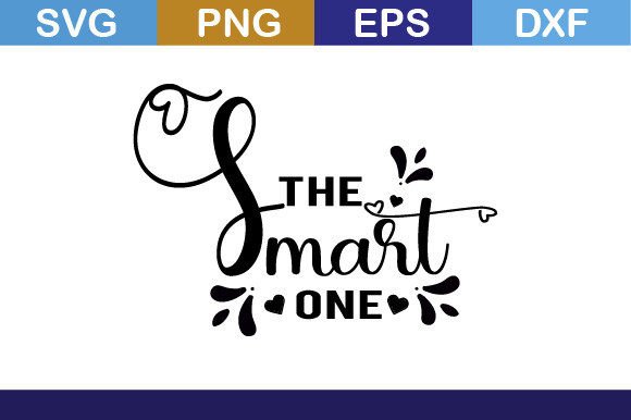 The Smart One Svg T Shirt: Graphics for Crafts