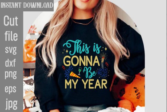 This is Gonna Be My Year SVG Cut File: Graphics & Freebies
