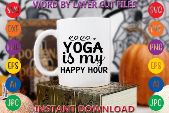 Yoga is My Happy Hour: Graphics & Freebies Review